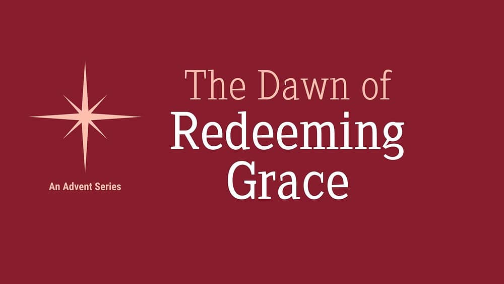 The Dawn Of Redeeming Grace